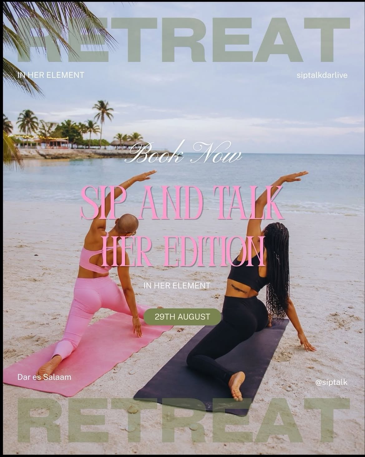 Sip and Talk Her Edition retreat flyer — In Her Element, 29th August, Dar es Salaam